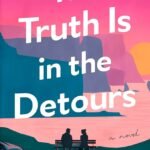 The Truth Is in the Detours By Mara Williams