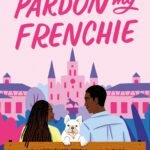 Pardon My Frenchie By Farrah Rochon