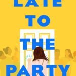 Late to the Party  By Kelly Quindlen