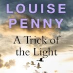 A Trick of the Light  By Louise Penny