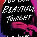 You Look Beautiful Tonight By L.R. Jones