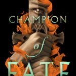 Champion of Fate By Kendare Blake