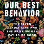 On Our Best Behavior By Elise Loehnen