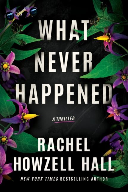 What Never Happened By Rachel Howzell Hall