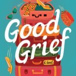 Good Grief  By Sara Goodman Confino