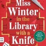 Miss Winter in the Library with a Knife By Martin Edwards