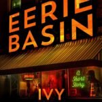 Eerie Basin By Ivy Pochoda