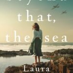 Beyond That, the Sea By Laura Spence-Ash