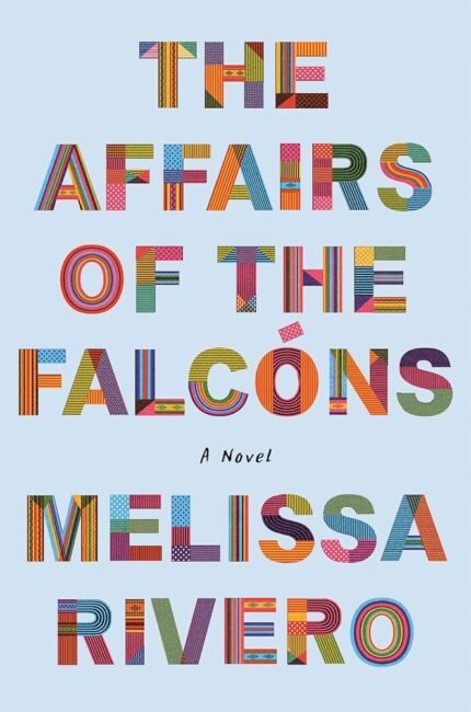 The Affairs of the Falcóns  By Melissa Rivero