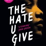 The Hate U Give  By Angie Thomas
