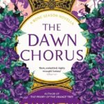 The Dawn Chorus  By Samantha Shannon