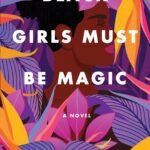 Black Girls Must Be Magic By Jayne Allen