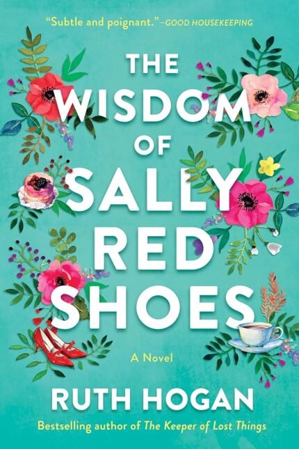 The Wisdom of Sally Red Shoes  By Ruth Hogan