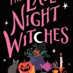 The Late-Night Witches By Auralee Wallace