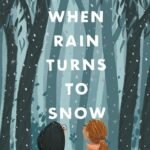 When Rain Turns to Snow  By Jane Godwin