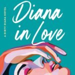 Diana in Love  By Jen Besser