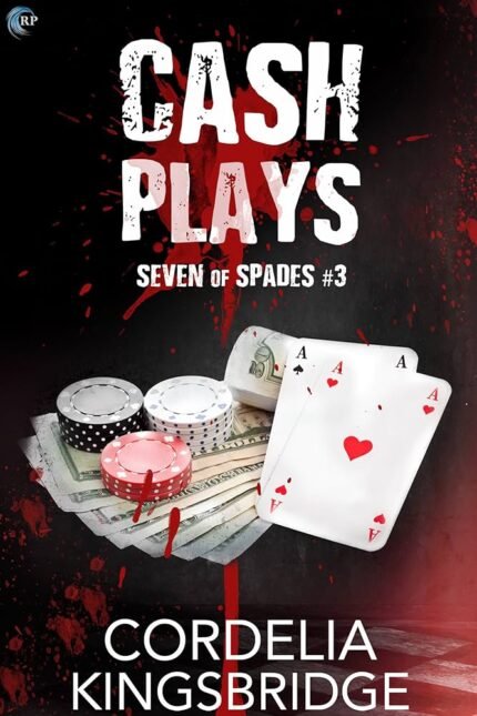 Cash Plays  By Cordelia Kingsbridge