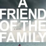 A Friend of the Family By Lauren Grodstein