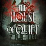 The House of Quiet  By Kiersten White