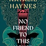 No Friend To This House  By Natalie Haynes