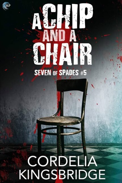 A Chip and a Chair By Cordelia Kingsbridge