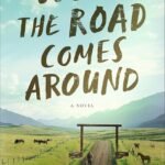 When the Road Comes Around By Katie Powner
