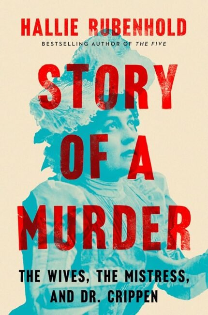 Story of a Murder By Hallie Rubenhold