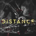 Distance  By Luna Mason