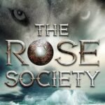 The Rose Society  By Marie Lu