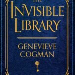 The Invisible Library By Genevieve Cogman