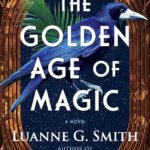The Golden Age of Magic By Luanne G. Smith