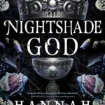 The Nightshade God  By Hannah F. Whitten