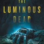 The Luminous Dead  By Caitlin Starling