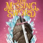 The Missing Sword  By Melissa de la Cruz