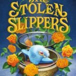 The Stolen Slippers  By Melissa de la Cruz