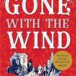 Gone With the Wind  By Margaret Mitchell
