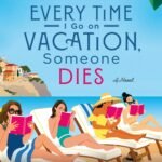 Every Time I Go on Vacation, Someone Dies By Catherine Mack