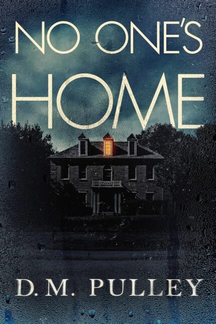 No One's Home By D.M. Pulley