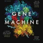 Gene Machine: The Race to Decipher the Secrets of the Ribosome By Venki Ramakrishnan