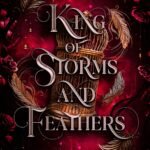 King of Storms and Feathers  By Juno Heart