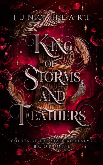 King of Storms and Feathers  By Juno Heart