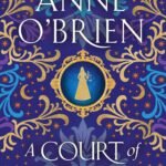 A Court of Betrayal  By Anne O'Brien