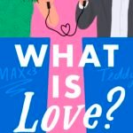 What Is Love? By Jen Comfort