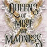 Queens of Mist and Madness By Lisette Marshall