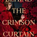 Behind the Crimson Curtain By E.B. Golden
