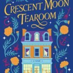The Crescent Moon Tearoom By Stacy Sivinski