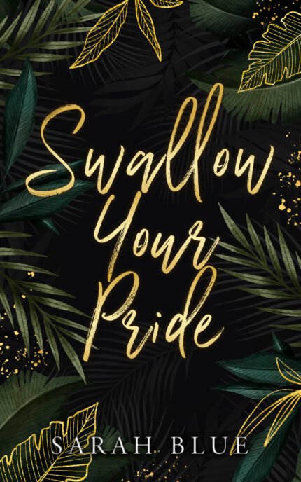 Swallow Your Pride By Sarah Blue