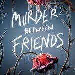 Murder Between Friends  By Liz Lawson