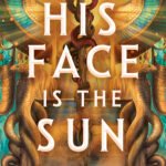 His Face Is the Sun  By Michelle Jabès Corpora