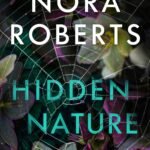 Hidden Nature  By Nora Roberts